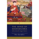 The Mind of Mahamudra: Advice from the Kagyu Masters