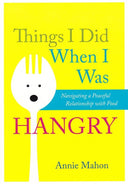 Things I Did When I Was Hangry