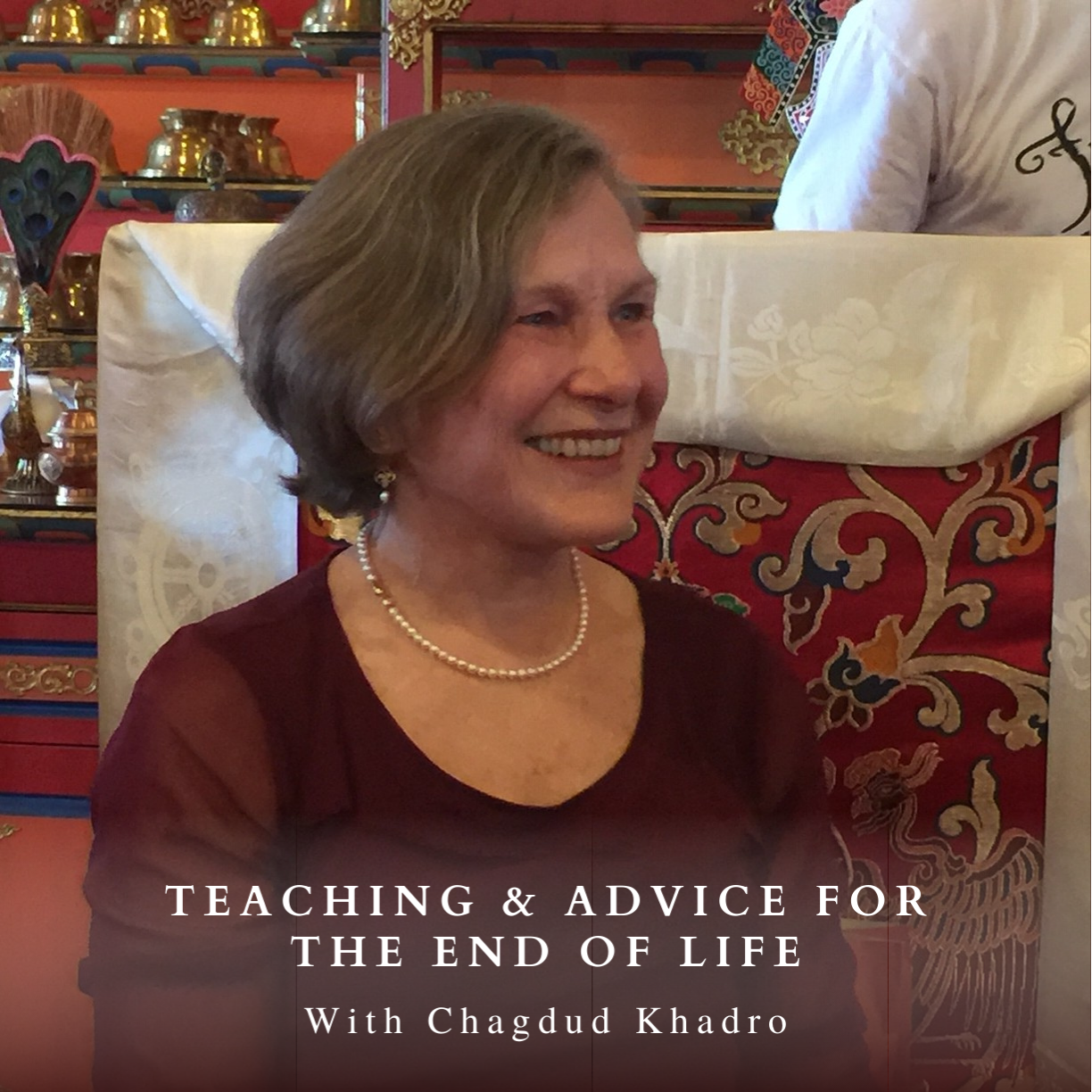 Teaching & Advice for the End of Life with Chagdud Khadro - DVD